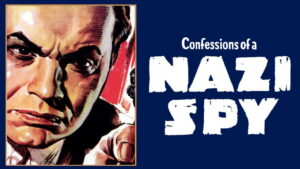 Confessions of a Nazi Spy