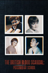 The British Blood Scandal: Poisoned at School