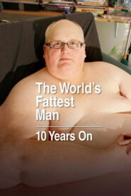 The World’s Fattest Man: 10 Years On