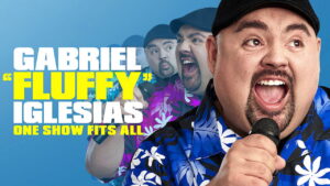 Gabriel “Fluffy” Iglesias: One Show Fits All
