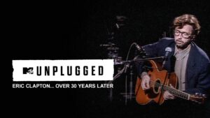 Eric Clapton Unplugged… Over 30 Years Later