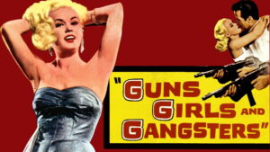 Guns, Girls and Gangsters