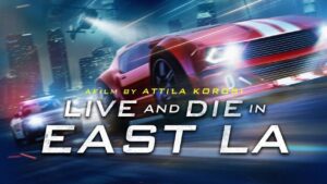 Live and Die in East L.A.