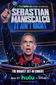 Sebastian Maniscalco: It Ain’t Right