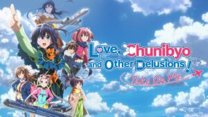 Love, Chunibyo & Other Delusions! Take On Me