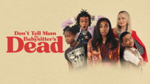 Don’t Tell Mom the Babysitter’s Dead