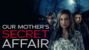Our Mother’s Secret Affair