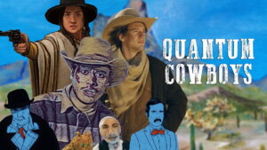 Quantum Cowboys