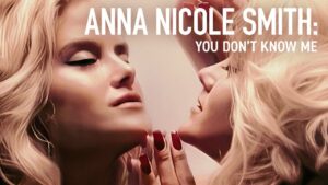 Anna Nicole Smith: You Don’t Know Me