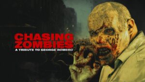 Chasing Zombies: A Tribute To George Romero