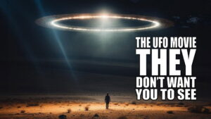 The UFO Movie THEY Don’t Want You to See