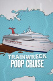 Trainwreck: Poop Cruise