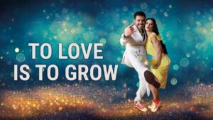 To Love Is To Grow