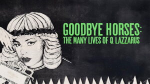 Goodbye Horses: The Many Lives of Q Lazzarus