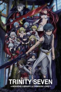 Trinity Seven: Heaven’s Library & Crimson Lord