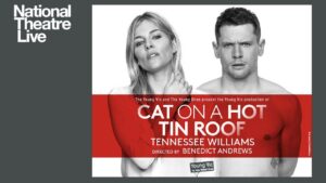 National Theatre Live: Cat on a Hot Tin Roof