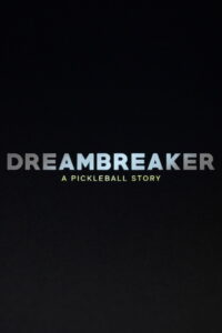 Dreambreaker: A Pickleball Story
