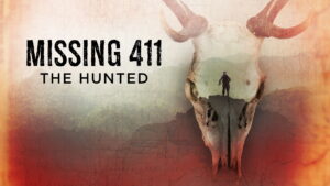Missing 411: The Hunted