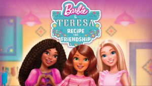 Barbie & Teresa: Recipe for Friendship