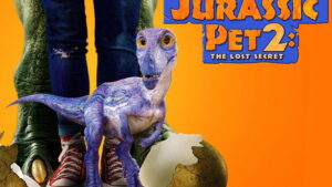 The Adventures of Jurassic Pet 2: The Lost Secret