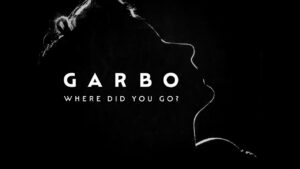 Garbo: Where Did You Go?