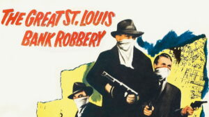 The Great St. Louis Bank Robbery