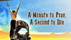 A Minute to Pray, a Second to Die