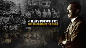 Hitler’s Putsch: The Birth of the Nazi Party