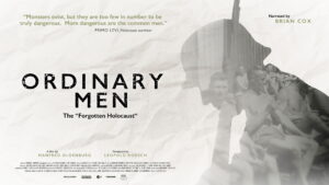 Ordinary Men: The “Forgotten Holocaust”
