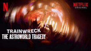 Trainwreck: The Astroworld Tragedy
