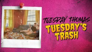 Tuesday’s Trash