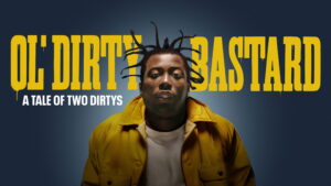 Ol’ Dirty Bastard: A Tale of Two Dirtys
