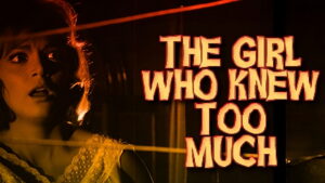 The Girl Who Knew Too Much