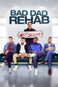 Bad Dad Rehab: The Next Session