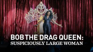 Bob the Drag Queen: Suspiciously Large Woman