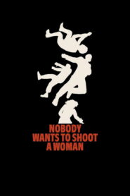 Nobody Wants to Shoot a Woman