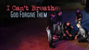 I Can’t Breathe (God Forgive Them)