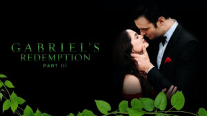 Gabriel’s Redemption: Part III