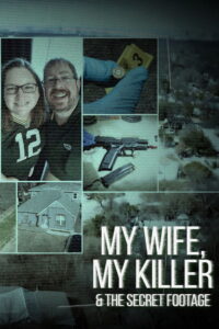 My Wife, My Killer & the Secret Footage