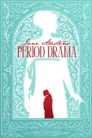 Jane Austen’s Period Drama