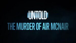 Untold: The Murder of Air McNair