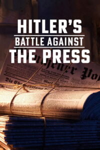 Hitler’s Battle Against the Press