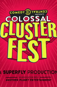 Comedy Central’s Colossal Clusterfest