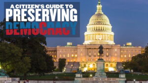A Citizen’s Guide to Preserving Democracy