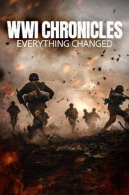 WWI Chronicles: Everything Changed