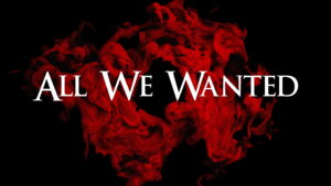 All We Wanted