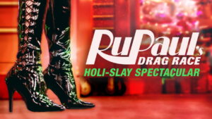RuPaul’s Drag Race Holi-Slay Spectacular