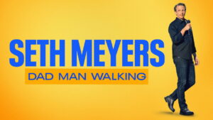 Seth Meyers: Dad Man Walking