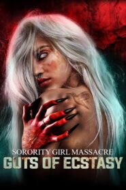 Sorority Girl Massacre: Guts of Ecstasy