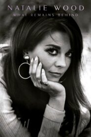 Natalie Wood: What Remains Behind